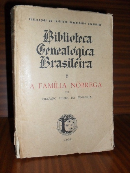 A FAMLIA NBREGA. Biblioteca Genealgica Brasileira. Vol. 8